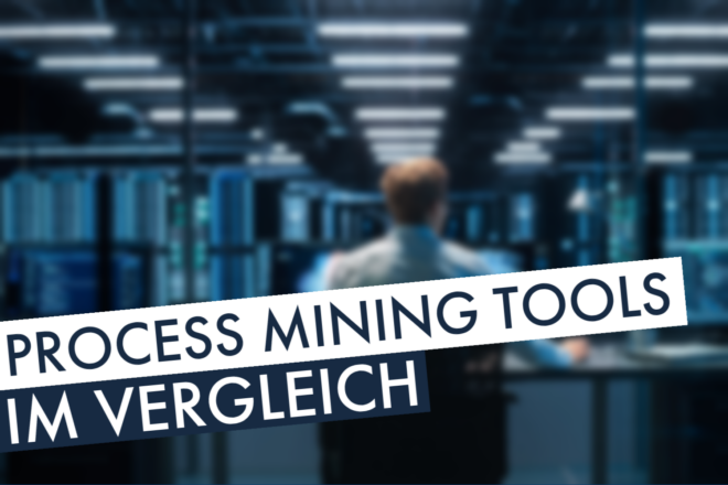 Process Mining Tools im Vergleich